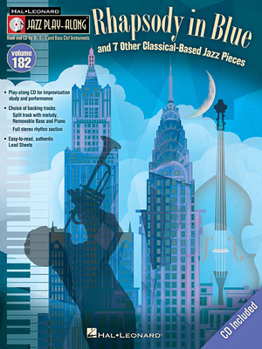 Paperback Rhapsody in Blue & 7 Other Classical-Based Jazz Pieces: Jazz Play-Along Volume 182 [With CD (Audio)] Book