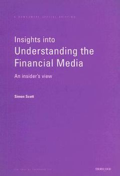 Paperback Insights Into Understanding the Financial Media: An Insider's View Book