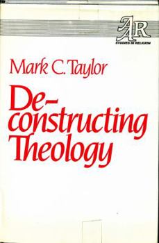 Hardcover Deconstructing Theology (Aar Studies in Religion, 28) Book