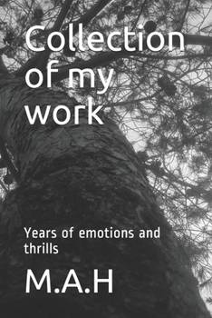 Paperback Collection of my work: Years of emotions and thrills Book