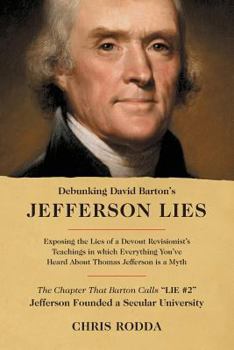 Paperback Debunking David Barton's Jefferson Lies: #2 - Jefferson Founded a Secular University Book