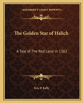 Paperback The Golden Star of Halich: A Tale of The Red Land in 1362 Book