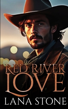 Red River Love: A spicy small town enemies to lovers cowboy romance