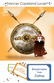 Paperback Breadcrumbs from Joshua: Leave a Breadcrumb...Make a Difference! Book