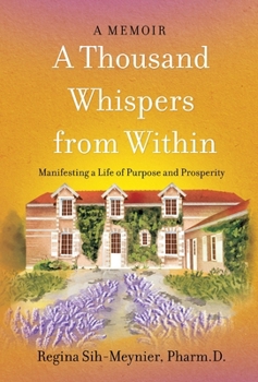 Hardcover A Thousand Whispers from Within: Manifesting a Life of Purpose and Prosperity Book