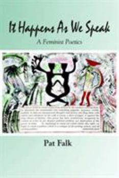 Paperback It Happens as We Speak -- A Feminist Poetics Book