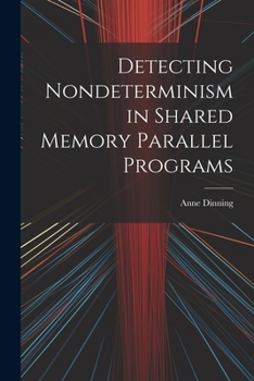 Paperback Detecting Nondeterminism in Shared Memory Parallel Programs Book