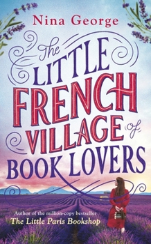 The Little French Village of Book Lovers: From the million-copy bestselling author of The Little Paris Bookshop