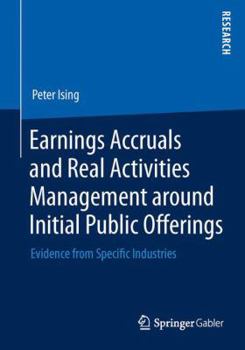 Paperback Earnings Accruals and Real Activities Management Around Initial Public Offerings: Evidence from Specific Industries Book