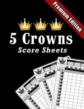 Paperback 5 Crowns Score Sheets: 100 Personal Score Sheets for Scorekeeping, Five Crowns Game Record Keeper Book