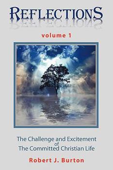 Paperback Reflections: The Challenge and Excitement of The Committed Christian Life Volume 1 Book