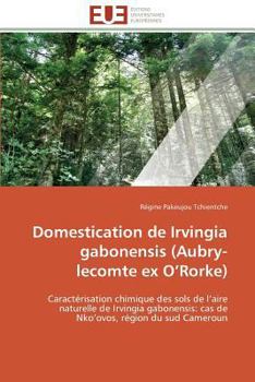 Paperback Domestication de Irvingia Gabonensis (Aubry-Lecomte Ex O Rorke) [French] Book