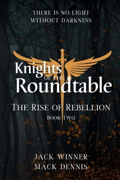 Knights of the Roundtable: The Rise of Rebellion (The Kotr)