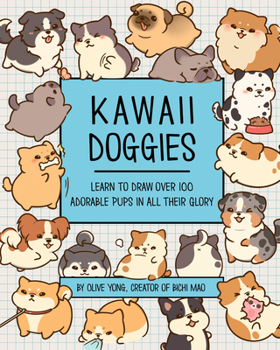 Paperback Kawaii Doggies: Learn to Draw 75 Adorable Pups in All Their Glory Book