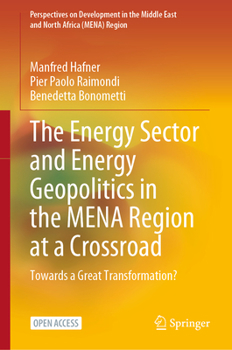 Hardcover The Energy Sector and Energy Geopolitics in the Mena Region at a Crossroad: Towards a Great Transformation? Book