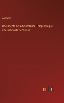 Hardcover Documents de la Conférence Télégraphique internationale de Vienne [French] Book