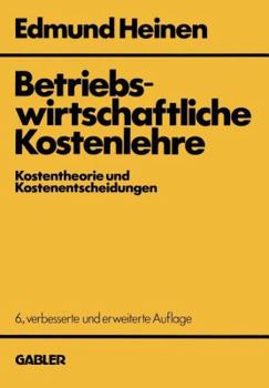 Paperback Betriebswirtschaftliche Kostenlehre: Kostentheorie Und Kostenentscheidungen [German] Book