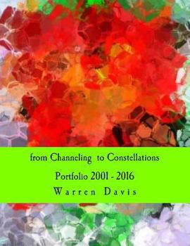 Paperback From Channeling to Constellations: Art Portfolio 2001-2016 Book