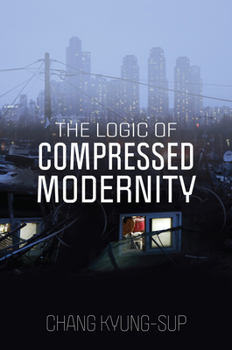 Paperback The Logic of Compressed Modernity Book