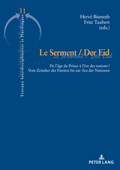 Le Serment / der Eid : De l'?ge du Prince ? l'?re des Nations / Vom Zeitalter der Fuersten Bis Zur Aera der Nationen