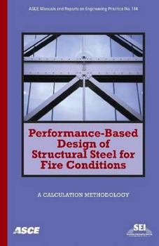Performance Based Design Of Structural Steel For Fire Conditions: A Calculation Methodology