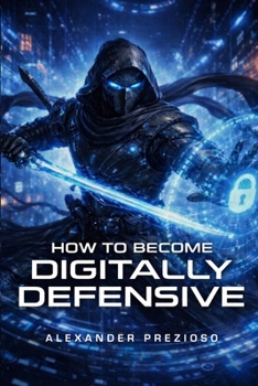 Paperback How to Become Digitally Defensive Book