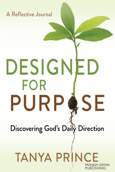 Designed for Purpose: Discovering God’s Daily Direction