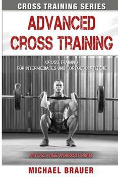 Paperback Advanced Cross Training: Für Intermediates und Fortgeschrittene [German] Book