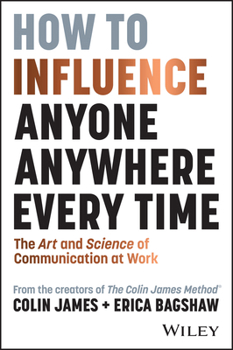 Paperback How to Influence Anyone, Anywhere, Every Time: The Art and Science of Communication at Work Book