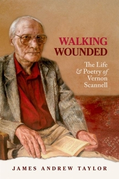 Hardcover Walking Wounded: The Life and Poetry of Vernon Scanell Book