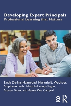 Paperback Developing Expert Principals: Professional Learning That Matters Book