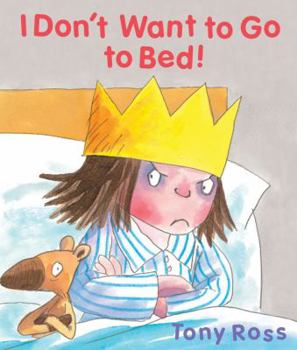 Hardcover I Don't Want to Go to Bed! (Little Princess) Book