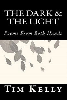 Paperback The Dark & the Light: Poems from Both Hands Book