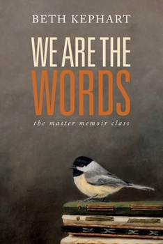 Paperback We Are the Words: the master memoir class Book