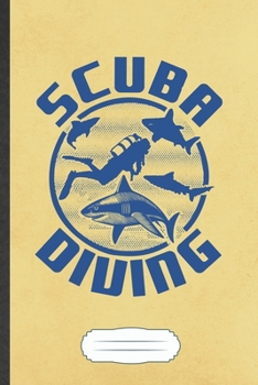 Scuba Diving: Funny Blank Lined Notebook/ Journal For Hobby Scuba Diving, Ocean Deep Sea Diver, Inspirational Saying Unique Special Birthday Gift Idea Modern 6x9 110 Pages