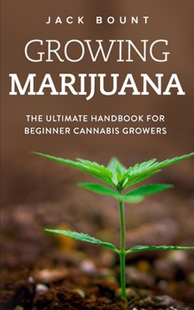 Paperback Growing Marijuana: The Ultimate Handbook for Beginner Cannabis Growers Book