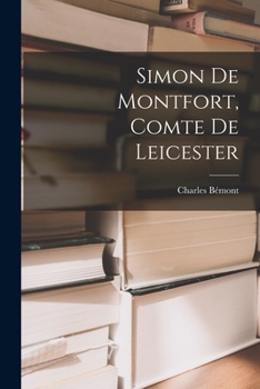 Paperback Simon De Montfort, Comte De Leicester [French] Book