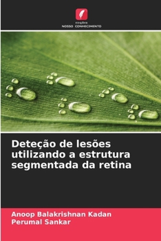 Paperback Deteção de lesões utilizando a estrutura segmentada da retina [Portuguese] Book