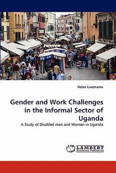 Paperback Gender and Work Challenges in the Informal Sector of Uganda Book