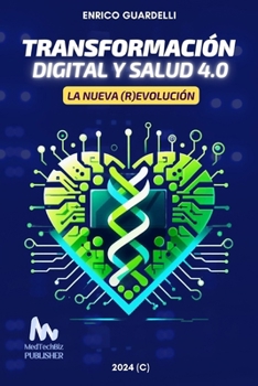 Transformación Digital y Salud 4.0: La Nueva (R)evolución (Spanish Edition)