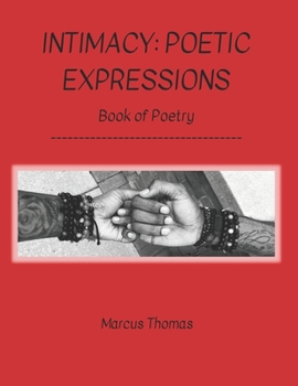 Paperback Intimacy: Poetic Expressions: Book of Poetry Book