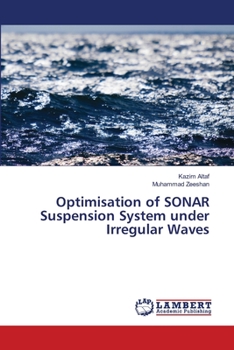 Paperback Optimisation of SONAR Suspension System under Irregular Waves Book