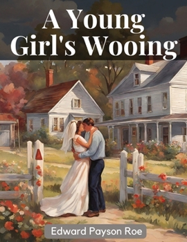 Paperback A Young Girl's Wooing Book