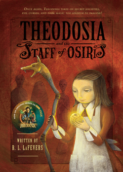 Theodosia and the Staff of Osiris - Book #2 of the dosia Throckmorton