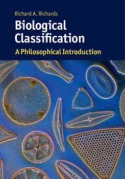 Hardcover Biological Classification: A Philosophical Introduction Book