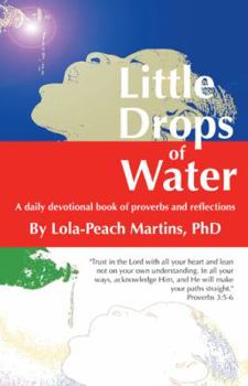 Hardcover Little Drops of Water: A Daily Devotional Book of Proverbs and Reflections Book