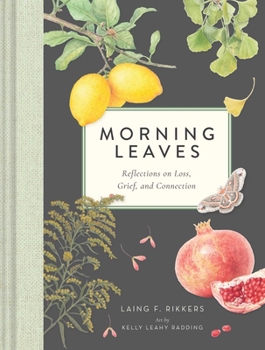 Hardcover Morning Leaves: Reflections on Loss, Grief, and Connection Book