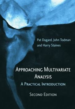 Paperback Approaching Multivariate Analysis, 2nd Edition: A Practical Introduction Book