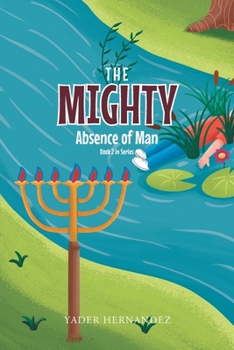 Paperback The Mighty: Absence of Man: Book 2 in Series Book