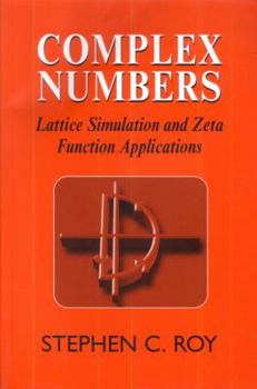 Paperback Complex Numbers: Lattice Simulation and Zeta Function Applications Book